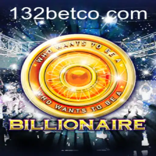 Unveiling the Allure of Billionaire: The Ultimate Gaming Experience with a Thrilling '132 Bet' Twist